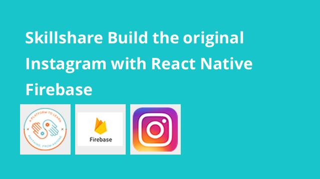 Build the original Instagram with React Native & Firebase